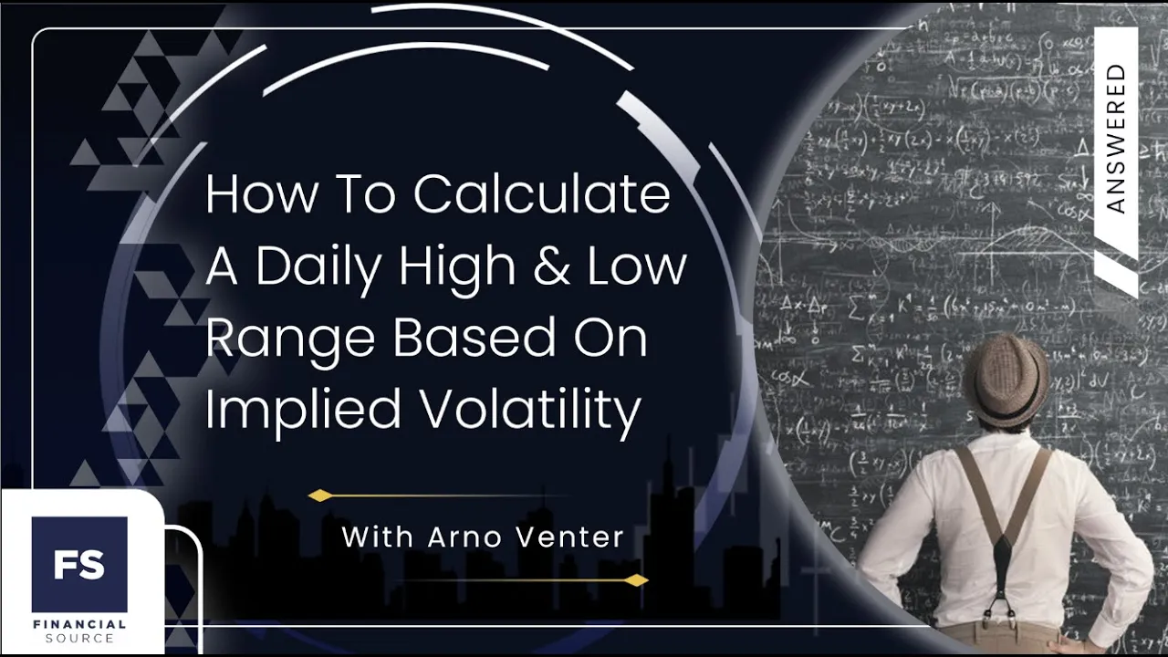 How To Calculate A Daily High & Low Range Based On Implied Volatility