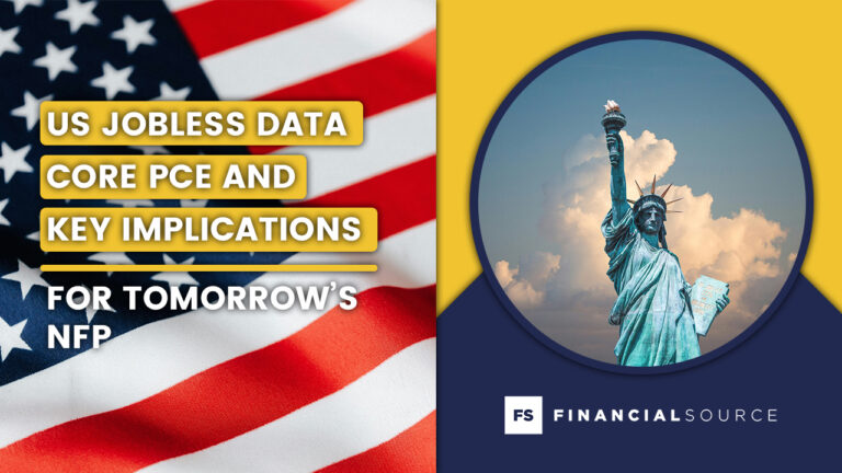 US Jobless Data, Core PCE, and Key Implications for Tomorrow’s NFP