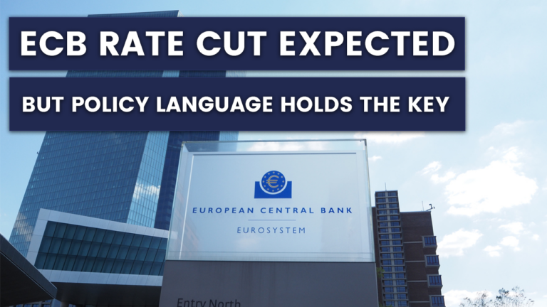 ECB Rate Cut Expected, but Policy Language Holds the Key